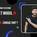 How to become a successful Internet Mogul in 2022 as a Digital Consultant?